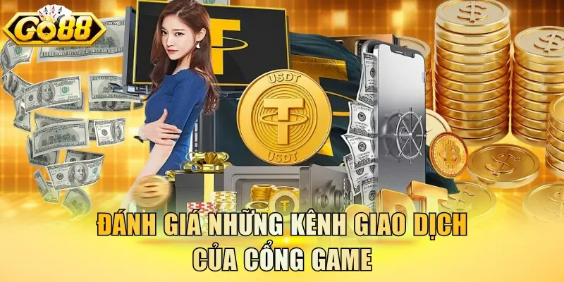 Đánh giá những kênh giao dịch của cổng game