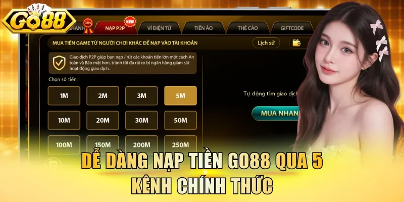 Dễ dàng nạp tiền Go88 qua 5 kênh chính thức
