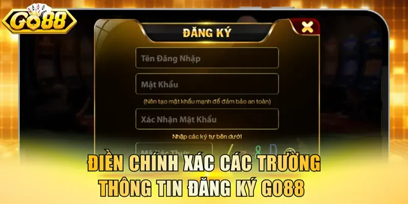 Điền chính xác các trường thông tin đăng ký Go88 