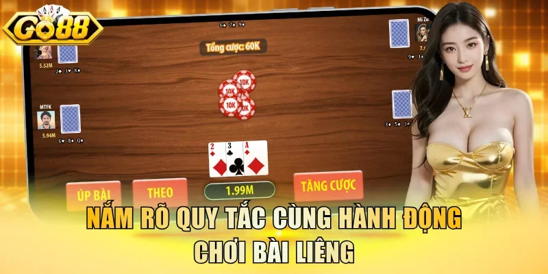 Nắm rõ quy tắc cùng hành động chơi bài Liêng