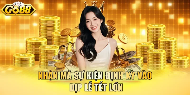 Nhận mã sự kiện định kỳ vào dịp lễ Tết lớn