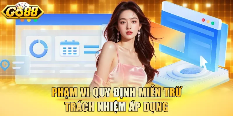 Phạm vi quy định miễn trừ trách nhiệm áp dụng